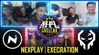 MPL Chillax Ep. 2 - Nexplay Esports and Execration
