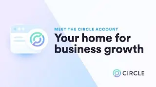 Meet the new Circle Account