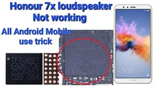 honor 7x speaker not working / Honor 7x audio ic repair
