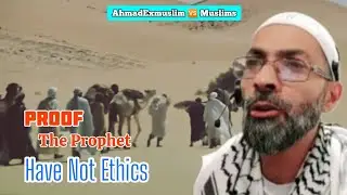 AhmadExmuslim 🆚 Muslims About Proof The Prophet Have Not Ethics |Educational Purposes