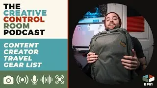 What to Bring to Your Next Content Creation Destination | TCCRP Ep. 81