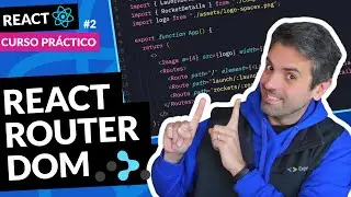 Cómo usar REACT ROUTER [2022] | Curso React.js Práctico DESDE CERO - Clase 2
