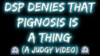 DSP's Pignosis denial rant (October 21, 2022)