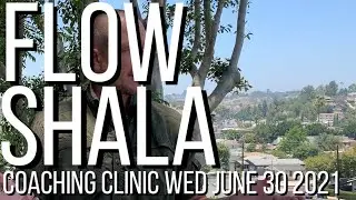 Flow Shala Coaching and Program design clinic Wednesday June 30, 2021
