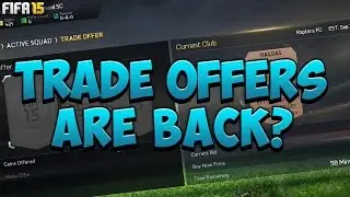Fifa 15 | Trade Offers Are Back?!?!?