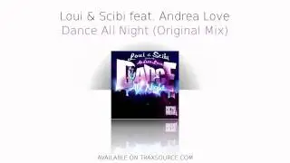 Loui & Scibi feat. Andrea Love - Dance All Night (Original Mix)