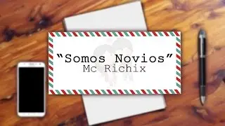 💖Somos novios💗- [Rap Romantico]  2020 Mc Richix