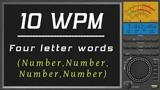 10wpm Four letter words number,number,number,number, CW Copy Speed improvement