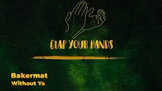Bakermat - Without Ya