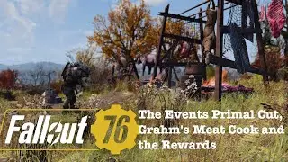 Events Primal Cut, Grahm's Meat Cook and the Rewards | Fallout 76 Nuclear Winter