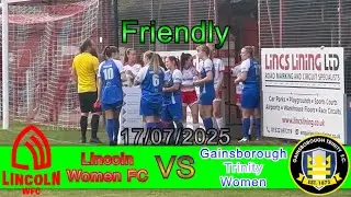 Lincoln Women FC 3-1 Gainsborough Trinity Women, Friendly, 17/07/2025