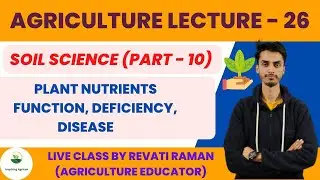 Plant Nutrients , function , deficiency symptoms / Soil Science (Part - 10) / Inspiring Agricon