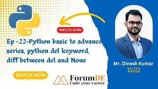EP -22 Python basic to advance series, python del keyword, diff between del and None #python