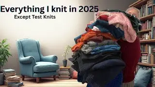 Melissa Knits for Fun: I Knit 25 Miles of Yarn in 2025 🧶 | 19 Try-On FOs!