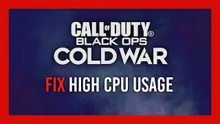 Fix High CPU usage | Black Ops: Cold War