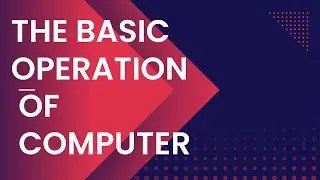 basic operation of computer system , inputting , processing , outputting , storing , controlling