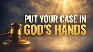 Put Your Legal Case in God&rsquo;s Hands Now | Powerful Prayer for Justice and Peace