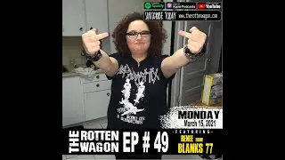 The Rotten Wagon Podcast - Ep.49 Renee from Blanks 77