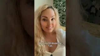 Tips For The Morning Of Your Wedding (To Have The Best Wedding Day!)