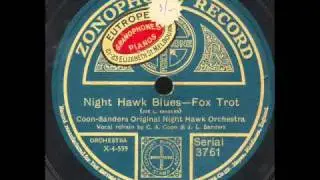 Nighthawk Blues : Coon-Sanders Original Nighthawk Orchestra