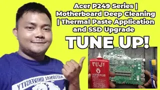 Acer P249 Series | Motherboard Deep Cleaning | Thermal Paste Application and SSD Upgrade