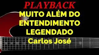 PLAYBACK - ALÉM DO NOSSO ENTENDIMENTO - 396. HARPA CRISTÃ - (LEGENDADO) - CARLOS JOSÉ