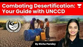 UNCCD: Your Guide to Combating Desertification and Mitigating Drought | Richa