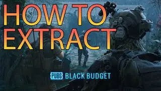 How to Extract in PUBG - Black Budget - Alpha Playtest