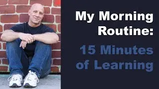 My Morning Routine - 15 Minutes of Learning