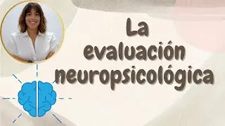 🧠🔍 Evaluación Neuropsicológica | Qué es y Cómo Ayuda en Niños y Adolescentes 🧩👶