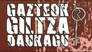 [GAZTEOK GILTZA DAUKAGU, ABESTIA]