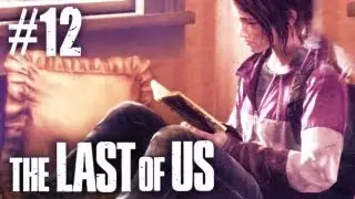 The Last Of Us Gameplay - Part 12 - So Many Feels ;_;