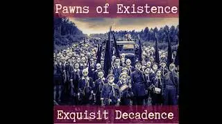 Pawns of Existence - Exquisit Decadence (Full Album 2025) #decadence #art #dark #rock