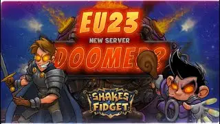 New Server EU23 | This Might Become a Problem | My Plans for EU23 | Shakes & Fidget