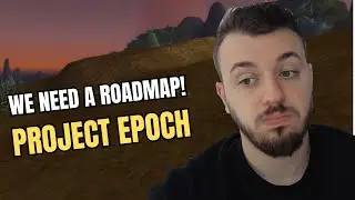 ROADMAP NEEDED ASAP on PROJECT EPOCH CLASSIC+