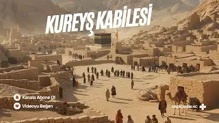 Kureyş Kabilesi: Kolları, Görevleri ve Mekke’deki Güç Dengesi 