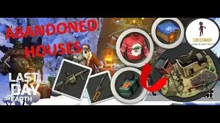 ABANDONED HOUSES || Last Day On Earth: Survival || Update 1.11 || Video #17