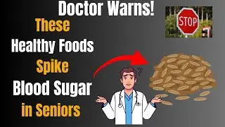 Doctor Warns: These &ldquo;Healthy&rdquo; Foods Spike Blood Sugar in Seniors