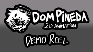 Dom Pineda - 2D Animation Demo Reel