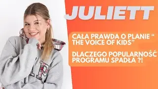 JULIETT- cała prawda o planie „ The Voice of kids” ?!🫨😳🎶