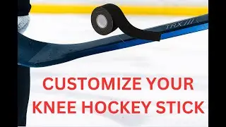 KNEE HOCKEY CUSTOMIZATION TIPS!
