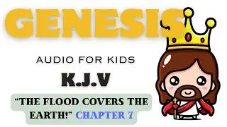 Genesis 7 Reading: The Flood Begins | With words (KJV)