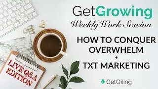 How to Avoid Overwhelm + Mindset + Text Marketing for Young Living | GetGrowing Weekly Work Session