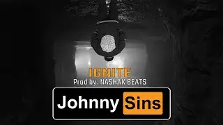 JOHNNY SINS || IGNITE || @nashakbeatz (Full Video Song)