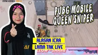 FATN AMISA COMEL - ICA QUEEN SNIPER PUBG MOBIL - ALASAN ICAA LAMA TAK LIVE KAT FACEBOOK