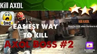 Kill Axol, Sniper Strike Special Ops boss#2- Tijuana (boss/zone 13)