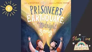 Story Time: The Prisoners, the Earthquake, and the Midnight Song | Christian Stories Read Aloud