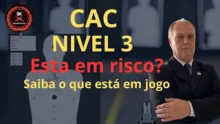 CAC Nivel 3 Está em Risco? - CR do CAC 2025