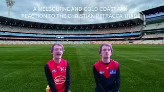 A Melbourne and Gold Coast fan reaction to the Christian Petracca Trade