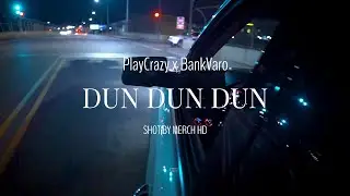 Play Crazy x BankVaro - DUN DUN DUN (Official Video) Shot By Merch HD